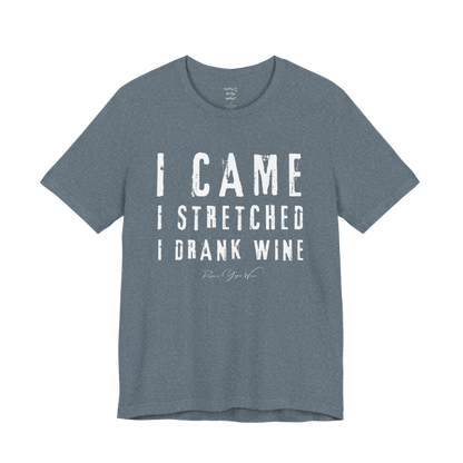 I CAME I STRETCHED I DRANK WINE grunge type tee — Funny Yoga Shirts collection by Ramro Yoga Wear — Heather Slate