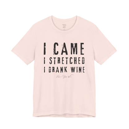 I CAME I STRETCHED I DRANK WINE grunge type tee — Funny Yoga Shirts collection by Ramro Yoga Wear — Soft Pink