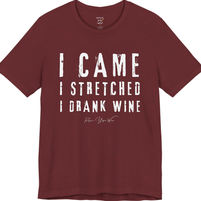 I CAME I STRETCHED I DRANK WINE grunge type tee — Funny Yoga Shirts collection by Ramro Yoga Wear — Heather Cardinal