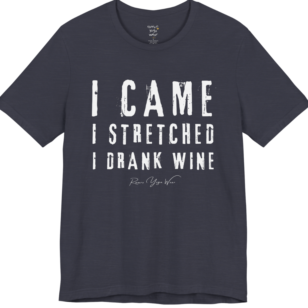 I CAME I STRETCHED I DRANK WINE grunge type tee — Funny Yoga Shirts collection by Ramro Yoga Wear — Heather Midnight Navy