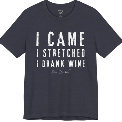 I CAME I STRETCHED I DRANK WINE grunge type tee — Funny Yoga Shirts collection by Ramro Yoga Wear — Heather Midnight Navy