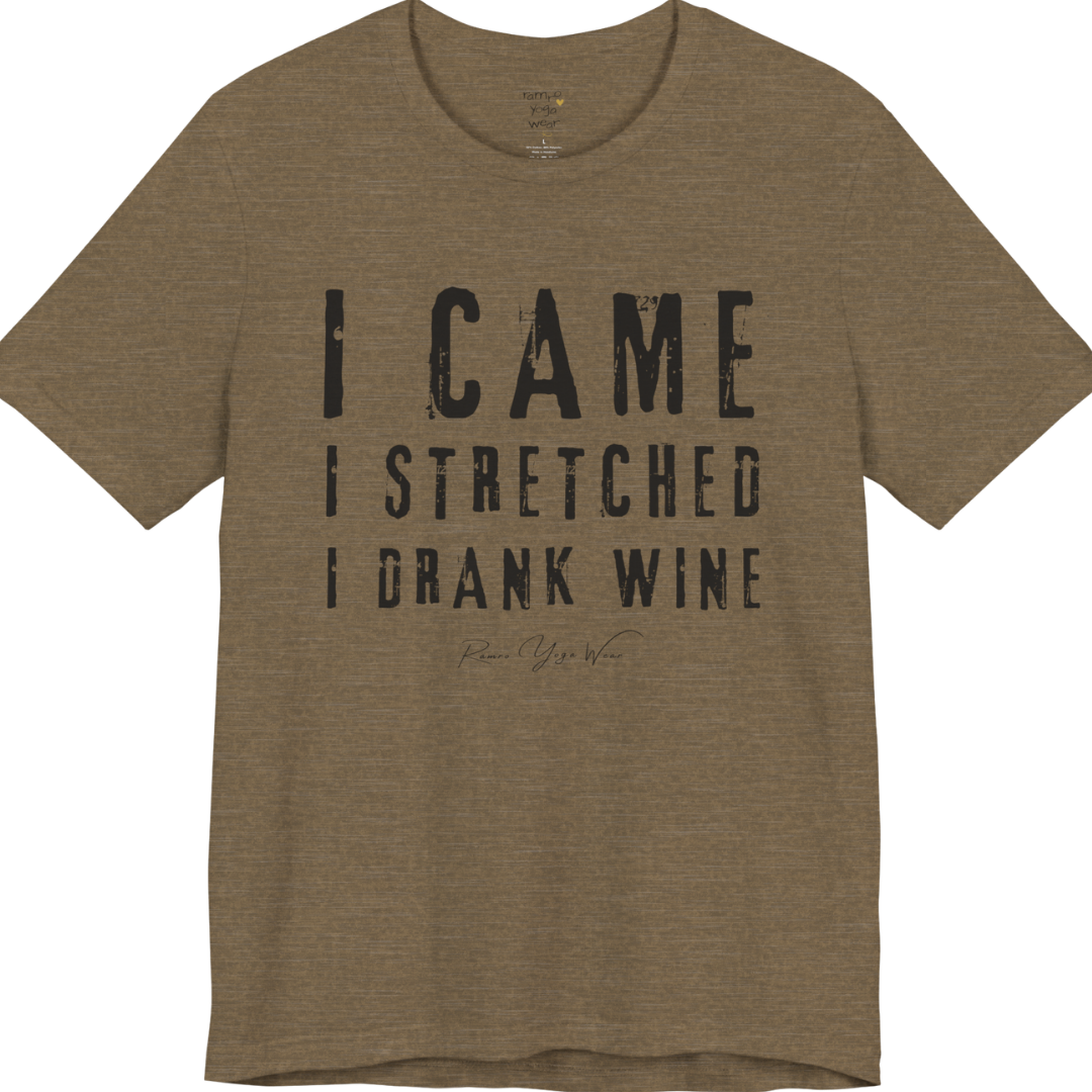 I CAME I STRETCHED I DRANK WINE grunge type tee — Funny Yoga Shirts collection by Ramro Yoga Wear — Heather Olive