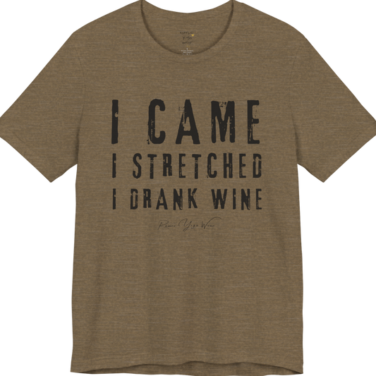I CAME I STRETCHED I DRANK WINE grunge type tee — Funny Yoga Shirts collection by Ramro Yoga Wear — Heather Olive