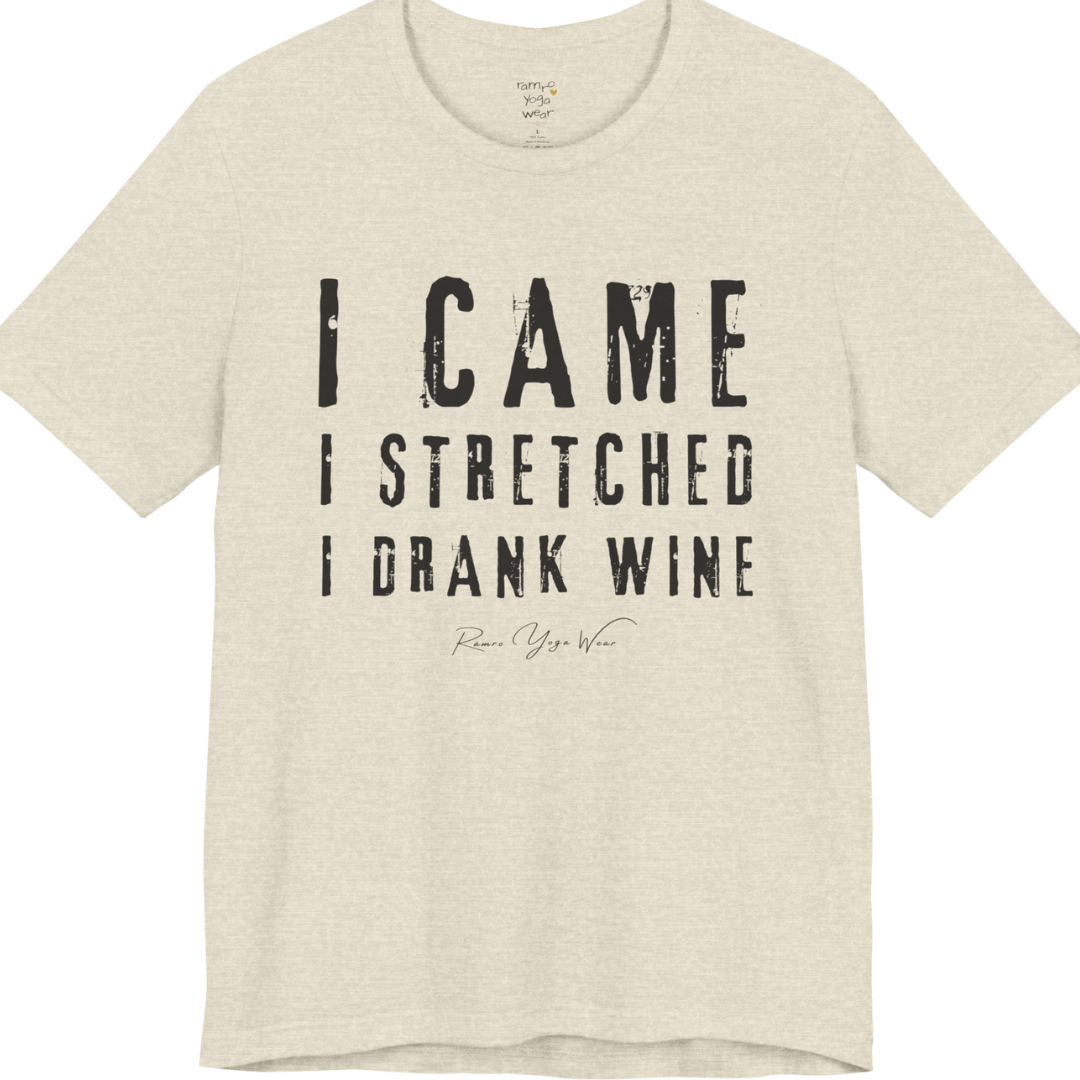 I CAME I STRETCHED I DRANK WINE grunge type tee — Funny Yoga Shirts collection by Ramro Yoga Wear — Heather Prism Natural