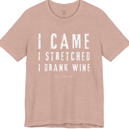 I CAME I STRETCHED I DRANK WINE grunge type tee — Funny Yoga Shirts collection by Ramro Yoga Wear — Heather Prism Peach