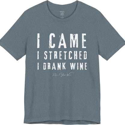 I CAME I STRETCHED I DRANK WINE grunge type tee — Funny Yoga Shirts collection by Ramro Yoga Wear — Heather Slate