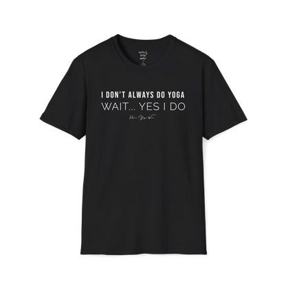 "I Don't Always Do Yoga... Wait, Yes I Do" design — The Vault collection by Ramro Yoga Wear, Black.