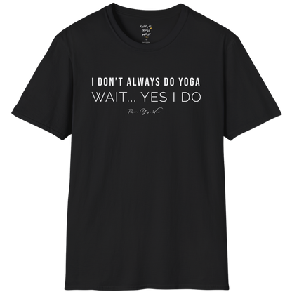 "I Don't Always Do Yoga... Wait, Yes I Do" design — The Vault collection by Ramro Yoga Wear, Black.