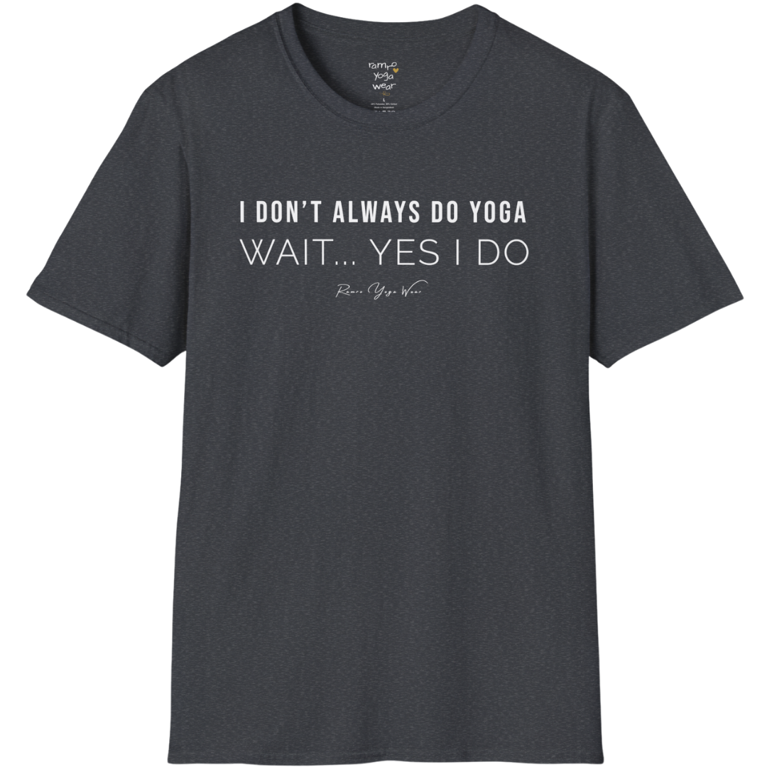 "I Don't Always Do Yoga... Wait, Yes I Do" design — The Vault collection by Ramro Yoga Wear, Dark Heather Grey.