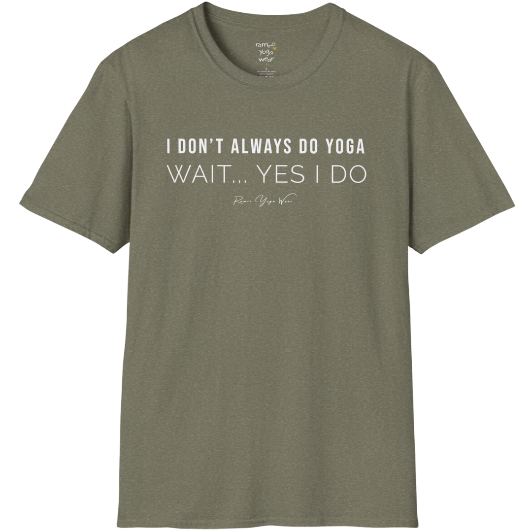 "I Don't Always Do Yoga... Wait, Yes I Do" design — The Vault collection by Ramro Yoga Wear, Heather Military Green.