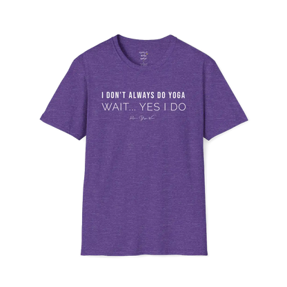 "I Don't Always Do Yoga... Wait, Yes I Do" design — The Vault collection by Ramro Yoga Wear, Heather Purple.