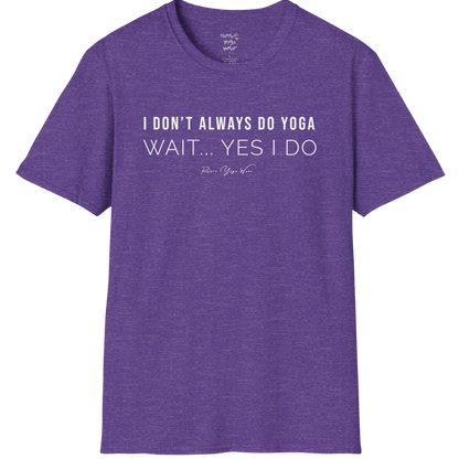 "I Don't Always Do Yoga... Wait, Yes I Do" design — The Vault collection by Ramro Yoga Wear, Heather Purple.
