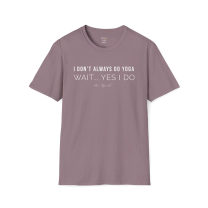 "I Don't Always Do Yoga... Wait, Yes I Do" design — The Vault collection by Ramro Yoga Wear, Paragon.