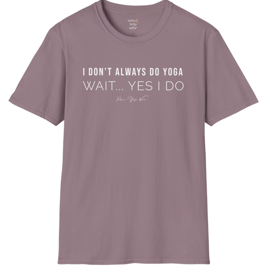 "I Don't Always Do Yoga... Wait, Yes I Do" design — The Vault collection by Ramro Yoga Wear, Paragon.