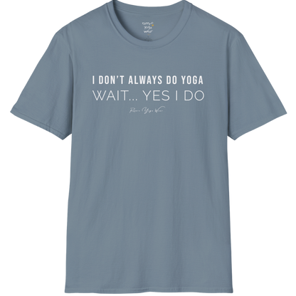 "I Don't Always Do Yoga... Wait, Yes I Do" design — The Vault collection by Ramro Yoga Wear, Stone Blue.
