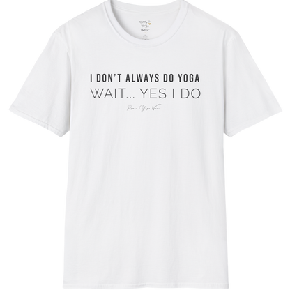 "I Don't Always Do Yoga... Wait, Yes I Do" design — The Vault collection by Ramro Yoga Wear, White.